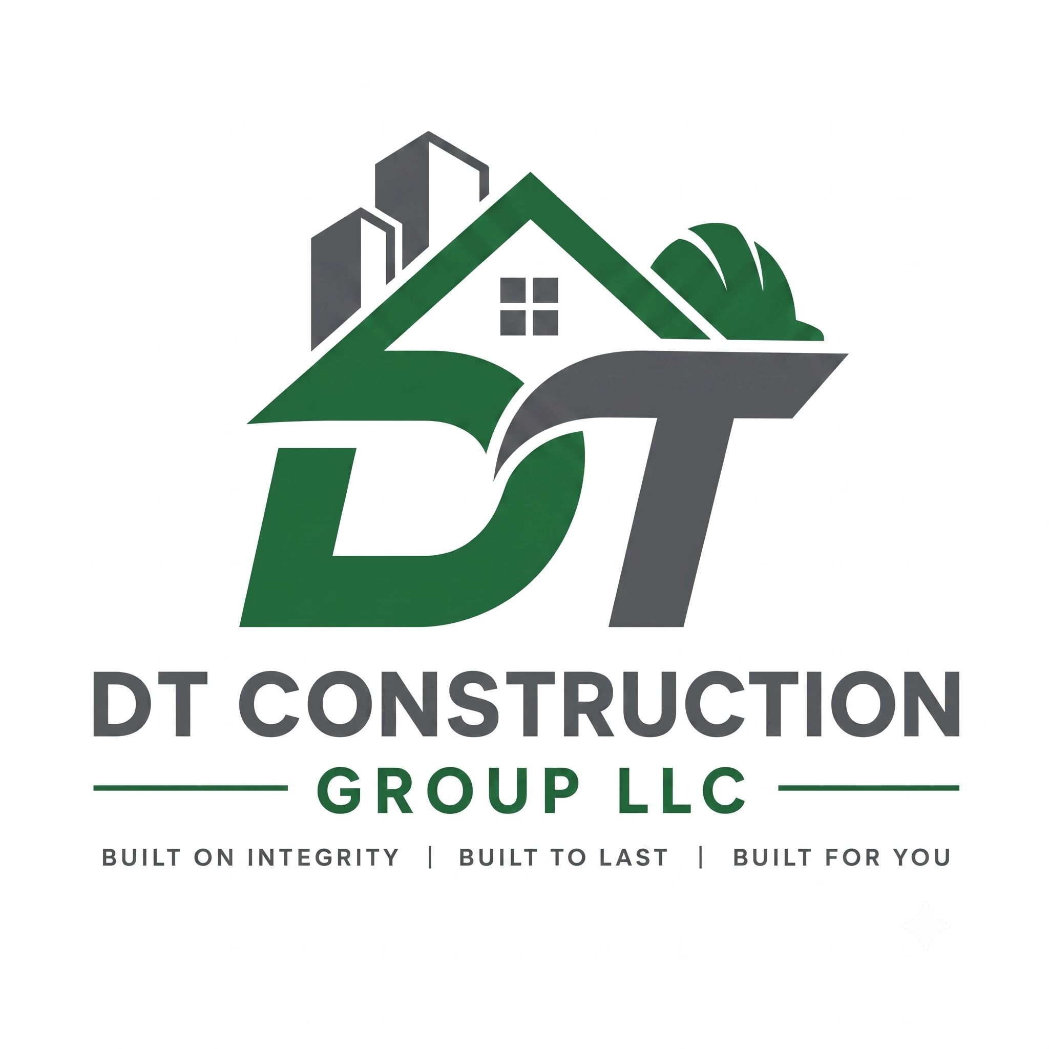 DT Construction Group LLC - Built on Integrity. Built to Last. Built for You.